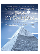 Kybalion - Die 7 hermetischen Gesetze: Das Original